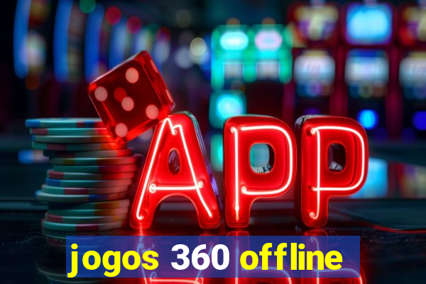 jogos 360 offline